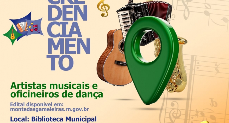 PREFEITURA DE MONTE DAS GAMELEIRAS LANÇA EDITAL PARA CREDENCIAMENTO DE ARTISTAS MUSICAIS E OFICINEIROS DE DANÇA VISANDO COMPOR GRADE DE APRESENTAÇÕES NO MUNICÍPIO.