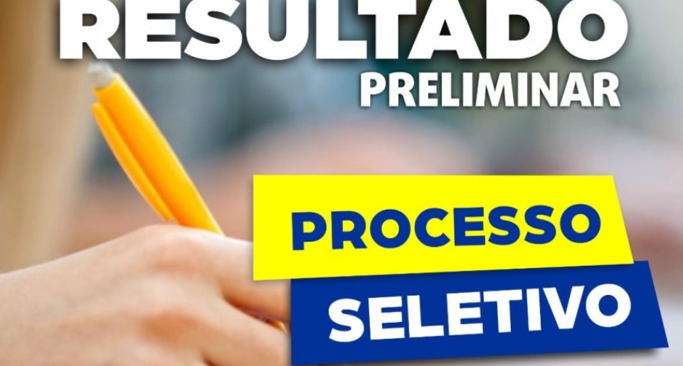 RESULTADO PRELIMINAR DO PROCESSO SELETIVO – EDUCAÇÃO