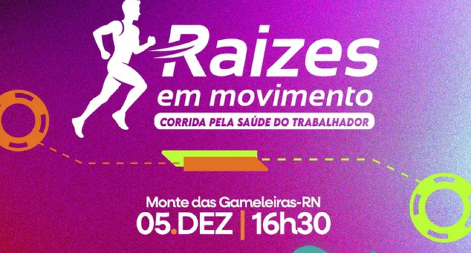 RAÍZES EM MOVIMENTO – CORRIDA PELA SAÚDE DO TRABALHADOR